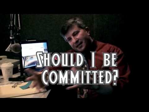 Should I be Committed? (Part II)